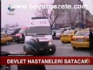 devlet hastanesi - Devlet Hastaneleri Satacak Videosu