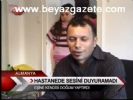Hastanede Sesini Duyuramadı