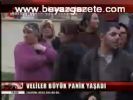 Veliler Büyük Panik Yaşadı