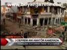 amator kamera - Deprem Anı Amatör Kamerada Videosu