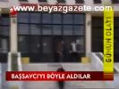 Başsavcı'yı Böyle Aldılar