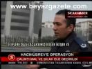 emniyet mudurlugu - Hacıhüsrev'e Operasyon Videosu