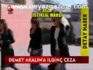 demet akalin - Demet Akalın'a İlginç Ceza Videosu