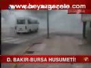 Diyarbakır- Bursa Husumeti!