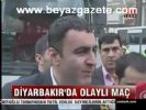 Diyarbakır'da Olaylı Maç