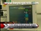 275 Gramlık Mucize Bebek