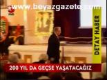 200 Yıl Da Geçse Yaşatacağız