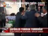 Şoförler Yumruk Yumruğa