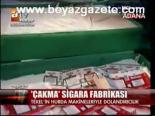 Çakma Sigara Fabrikası