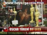 oscar odulleri - Oscar Töreni Bu Gece Videosu