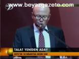 mehmet ali talat - Talat Yeniden Aday Videosu