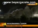 ataturk - Havalimanında Yangın Videosu