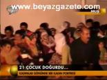 21 Çocuk Doğurdu