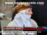 Elazığ'da Anneler Ağlıyor