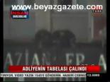 Adliyenin Tabelası Çalındı