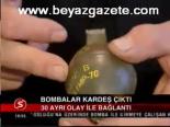 Bombalar Kardeş Çıktı