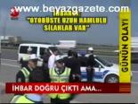 İhbar Doğru Çıktı Ama...