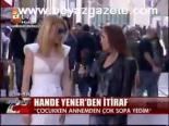 Hande Yener'den İtiraf