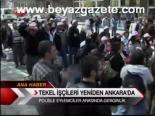 Tekel İşçileri Yeniden Ankara'da