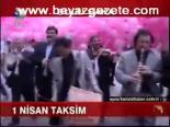 1 Nisan Taksim