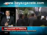 Balyoz'da 19 Tahliye