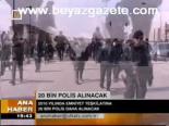 20 Bin Polis Alınacak