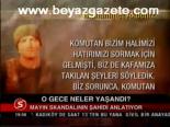 O Gece Neler Yaşandı?