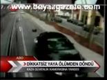 Dikkatsiz Yaya Ölümden Döndü