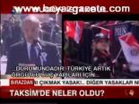 Taksim'de Neler Oldu?