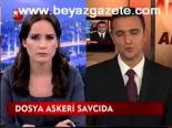Dosya Askeri Savcıda