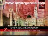 O'nu Nasıl Anlatmalıyız?