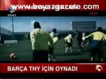 Barça Thy İçin Oynadı