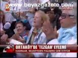 Ortaköy'de Tezgah Eylemi