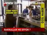 Bakkallar Ne Diyor?