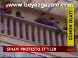 Sınavı Protesto Ettiler