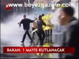 Bakan: 1 Mayıs Kutlanacak