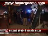 Alkollü Sürücü Durağa Daldı