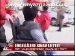 Engellilere Sınav Eziyeti