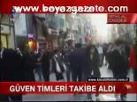 Güven Timleri Takibe Aldı