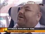 Otobüste Horlamaya Son