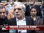 Türk: Umarım Gerginlik Olmaz