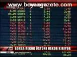 Borsa Rekor Üstüne Rekor Kırıyor