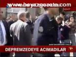 Depremzedeye Acımadılar