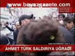 Ahmet Türk Saldırıya Uğradı