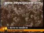 1 Mayıs'ta Taksim'de
