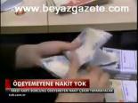 Ödemeyene Nakit Yok