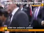 Türk'ten Sağduyu Çağrısı