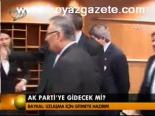 Ak Parti'ye Gidecek Mi?