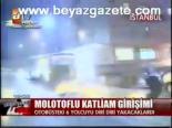 Molotoflu Katliam Girişimi