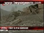 Tibet 6.9'la Sarsıldı
